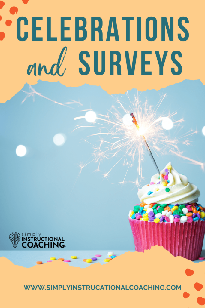 Celebrations and surveys as an instructional coach