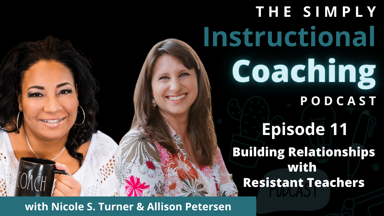 Nicole S. Turner holding a coffee mug and Allison Petersen on the right side with the words "Episode 11 - Building Relationships with Resistant Teachers"